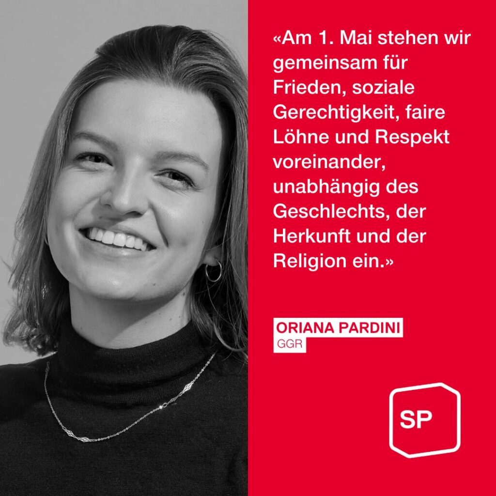 Zum 1. Mai steht Oriana Pardini besonders und im speziellen ein für soziale Gerechtigkeit, faire Löhne und Respekt!